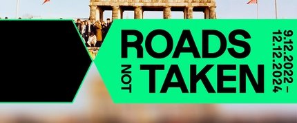 Deutsches Historisches Museum - Roads not Taken